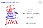 Programmierkurs Java Vorlesung 11 Dietrich Boles Seite 1 Programmierkurs Java Vorlesung am FB Informatik der Universität Oldenburg Vorlesung 11 Dietrich.