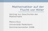 Mathematiker auf der Flucht vor Hitler Vortrag zur Geschichte der Mathematik Marco Dux Universität Paderborn Sommersemester 2006.