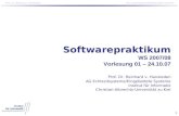 1 Prof. Dr. Reinhard v. Hanxleden AG Echtzeitsysteme/Eingebettete Systeme Softwarepraktikum WS 2007/08 Vorlesung 01 – 24.10.07 Prof. Dr. Reinhard v. Hanxleden.