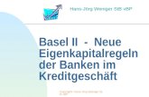 Copyright: Hans-Jörg Weniger StB vBP Basel II - Neue Eigenkapitalregeln der Banken im Kreditgeschäft Hans-Jörg Weniger StB vBP.