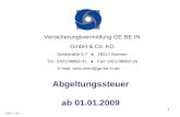 1 Abgeltungssteuer ab 01.01.2009 Versicherungsvermittlung GE·BE·IN GmbH & Co. KG Nordstraße 5-7 28217 Bremen Tel.: 0421/38892-41 Fax: 0421/38892-29 E-mail: