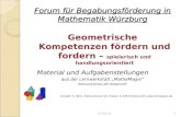 Forum für Begabungsförderung in Mathematik Würzburg Geometrische Kompetenzen fördern und fordern – spielerisch und handlungsorientiert Material und Aufgabenstellungen.