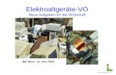 Elektroaltgeräte-VO Neue Aufgaben für die Wirtschaft WK Wien, 13. Juni 2005.