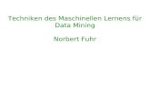 Techniken des Maschinellen Lernens für Data Mining Norbert Fuhr.