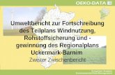 Umweltbericht zur Fortschreibung des Teilplans Windnutzung, Rohstoffsicherung und - gewinnung des Regionalplans Uckermark-Barnim Zweiter Zwischenbericht.