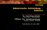 Vortrag Bahnstrecke Ochtendung - Koblenz Dr. Karl-Georg Schroll Dipl.-SozWiss. /Verkehrsplaner öV büro für Verkehrsplanung beratung * konzept * umsetzung.