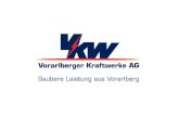 VKW im Überblick Geschäftsfelder: Direktversorgung in Vorarlberg (A) und im Westallgäu (D) ca. 360.000 Einwohner ca. 160.000 Kunden Belieferung von.