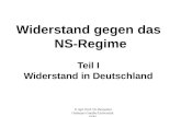 © Apl. Prof. Dr. Benjamin Ortmeyer Goethe-Universität FFM Widerstand gegen das NS-Regime Teil I Widerstand in Deutschland