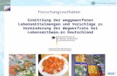 Universität Stuttgart Forschungsvorhaben Ermittlung der weggeworfenen Lebensmittelmengen und Vorschläge zu Verminderung der Wegwerfrate bei Lebensmitteln