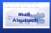 Inuit-Aleutisch Inuit- Aleutisch. Gliederung 1. Einleitung: 1. Einleitung: –Lebensraum –Geschichte –Stammbaum 2. Aleut 2. Aleut 3.Yupik 3.Yupik 4. Iñupiag-Inuktitut.