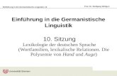 Einführung in die Germanistische Linguistik, 10 Prof. Dr. Wolfgang Wildgen Einführung in die Germanistische Linguistik 10. Sitzung Lexikologie der deutschen.