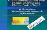 Grundinformationen zum Thema Energie und Klimaschutz - Teil 2 W. Kirchensteiner, Bildungszentrum für Solartechnik der LH München.