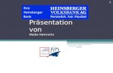 Präsentation von Maike Heinrichs 1. Inhaltsübersicht Lage der Heinsberger Volksbank AG Historie und Entwicklung der Bank Umbau 2010/2011 Leitmotiv Vorstand.