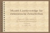 Muster-Lizenzverträge für elektronische Zeitschriften ASpB e.V. / DBV-Sektion 5 92. Deutscher Bibliothekartag Augsburg 10. April 2002.