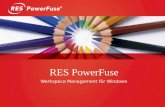 RES PowerFuse Workspace Management für Windows Workspace Management Die richtige Applikation, für die richtige Person, am richtigen Ort, zur richtigen.