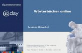 Wörterbücher online Haus Potsdamer Straße | 4. Mai 2011 | 10–17 Uhr Elektronische Ressourcen für das moderne wissenschaftliche Arbeiten Susanne Henschel.