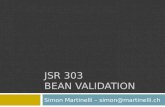 JSR 303 BEAN VALIDATION Simon Martinelli – simon@martinelli.ch.