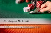 Einführung in die Bigstackstrategie (BSS) Strategie: No Limit.