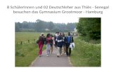 8 SchülerInnen und 02 Deutschleher aus Thiès - Senegal besuchen das Gymnasium Grootmoor - Hamburg.