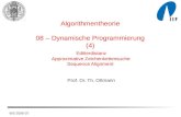 WS 2006-07 Algorithmentheorie 08 – Dynamische Programmierung (4) Editierdistanz Approximative Zeichenkettensuche Sequence Alignment Prof. Dr. Th. Ottmann.