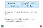 Chaos in Eppelborn1 Mathe in Eppelborn Mathe für Alle Dank an Peter Wagner von der SZ Dank an der Bürgermeister (Getränkeautomat)