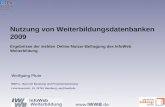 Nutzung von Weiterbildungsdatenbanken 2009 Wolfgang Plum BBPro - Büro für Beratung und Projektentwicklung Leverkusenstr. 13, 22761 Hamburg, wp@iwwb.de.
