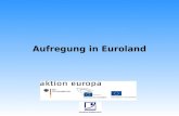 Aufregung in Euroland. Euronuss Was ist los in Euroland?