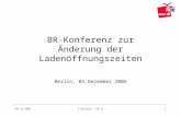 04.12.2006C.Pielenz - FB 121 BR-Konferenz zur Änderung der Ladenöffnungszeiten Berlin, 04.Dezember 2006.