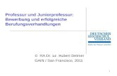 1 Professur und Juniorprofessur: Bewerbung und erfolgreiche Berufungsverhandlungen © RA Dr. iur. Hubert Detmer GAIN / San Francisco, 2011.