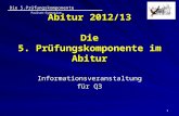 Die 5.Prüfungskomponente Paulsen-Gymnasium 1 Abitur 2012/13 Die 5. Prüfungskomponente im Abitur Informationsveranstaltung für Q3.