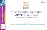MBTI ® - Myers-Briggs Typenindikator ® Eine Einführung in das MBTI ® Instrument Myers-Briggs Typenindikator ® © OPP 2006 Deutsche Übersetzung durch A-M-T.