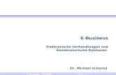 E-Business WS 06/07 Teil 5 / S. 1 E-Business Elektronische Verhandlungen und Kombinatorische Auktionen Dr. Michael Schwind.