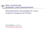 Das schulische Schreib- und Lesezentrum Konzeptionelle Vorschläge für einen anderen Umgang mit Texten Gerd Bräuer, Freiburg braeuer@ph-freiburg.de.