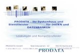 PRODATA – Ihr Systemhaus und Dienstleister für DATEN und DATENBANKEN Leistungen und Kompetenzfelder PRODATA GmbH Steinhäuserstr. 12 76135 Karlsruhe T: