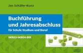 Buchführung und Jahresabschluss Jan Schäfer-Kunz SKR03·SKR04·IKR für Schule Studium und Beruf.