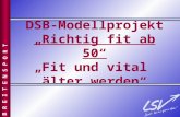 DSB-Modellprojekt Richtig fit ab 50 Fit und vital älter werden B R E I T E N S P O R T.