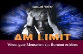 AM LIMIT Samuel Pfeifer Wenn gute Menschen ein Burnout erleben.
