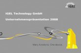 IGEL Technology ® IGEL Technology GmbH Unternehmenspräsentation 2008.