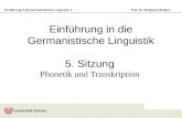 Einführung in die Germanistische Linguistik, 5Prof. Dr. Wolfgang Wildgen Einführung in die Germanistische Linguistik 5. Sitzung Phonetik und Transkription.
