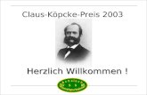 Claus-K¶pcke-Preis 2003 Nominierungen Claus-K¶pcke-Preis 2003 Herzlich Willkommen !