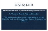 Willkommen zur Unternehmenspräsentation! 4. Theorie-Praxis Tag in Dresden Die Sicherung des Fachkräftebedarfs in der Daimler AG am Beispiel des Talent.