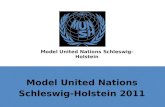 Model United Nations Schleswig-Holstein Model United Nations Schleswig- Holstein 2011