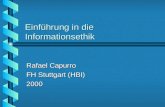 Einführung in die Informationsethik Rafael Capurro FH Stuttgart (HBI) 2000.