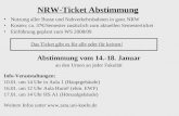 NRW-Ticket Abstimmung Nutzung aller Busse und Nahverkehrsbahnen in ganz NRW Kosten: ca. 37/Semester zusätzlich zum aktuellen Semesterticket Einführung.