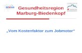 Gesundheitsregion Marburg-Biedenkopf Vom Kostenfaktor zum Jobmotor.