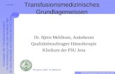 Grundlagen der Transfusionsmedizin Zur Einarbeitung in das QM-Handbuch Blut für neue Mitarbeiter am Klinikum der FSU Jena Qualitätsbeauftragter Hämotherapie.