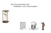 Die Geschichte der Roboter und Automaten. Der Abakus (Phönizisch: abak, Latein: abax) kommt im Fernen Osten in den Gebrauch. Der Abak diente als Hilfsmittel,