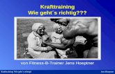 Krafttraining: Wie geht´s richtig? Jens Hoeptner Krafttraining Wie geht´s richtig??? von Fitness-B-Trainer Jens Hoeptner.