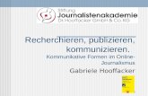1 Recherchieren, publizieren, kommunizieren. Kommunikative Formen im Online- Journalismus Gabriele Hooffacker.