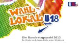 Die Bundestagswahl 2013 für Kinder und Jugendliche unter 18 Jahren.